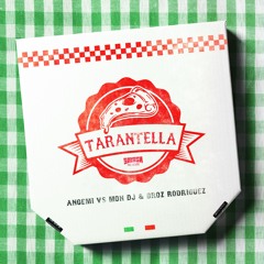 Angemi x Broz Rodriguez x Mon DJ - Tarantella