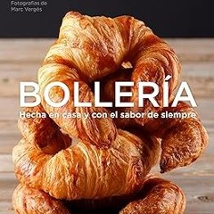^Epub^ Bollería: Hecha en casa y con el sabor de siempre (Spanish Edition) Written Xavier Barri