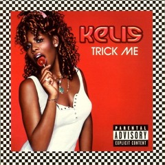 Kelis - Trick Me (MJB:217 'Trick Me Dick Me' Remix)