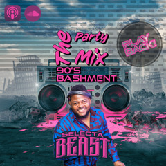 DJ Selecta Beast- 90's Bashment #playback!