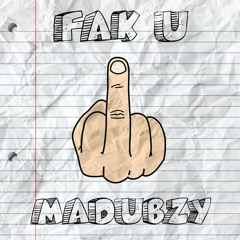 MADUBZY. - FAK U