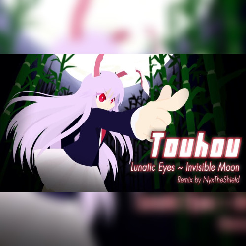 Touhou - Lunatic Eyes ~ Invisible Moon [Remix by NyxTheShield] [Reisen's Theme]
