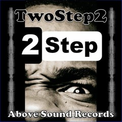 TwoStep2 - 2Step (PROMO) - Above Sound Records