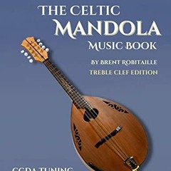 [ACCESS] [KINDLE PDF EBOOK EPUB] Celtic Mandola Music Book: Treble Clef and Tablature Edition (Mando