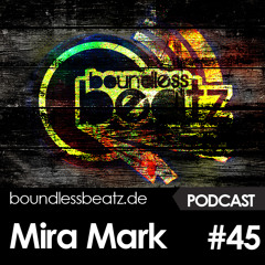 Boundless Beatz Podcast #45 - Mira Mark