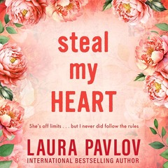 Steal My Heart, By Laura Pavlov, Read by Andi Arndt and Connor Crais