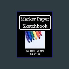 {pdf} 🌟 100 pages, 90 gsm, 8.5x11 in, Marker Sketchbook, Sketchbook for Markers, Marker Paper Sket