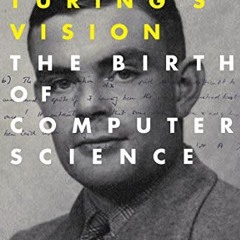 [PDF] ❤️ Read Turing's Vision: The Birth of Computer Science (The MIT Press) by  Chris Bernhardt