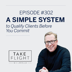 ✈️ Take Flight Weekly #302: A Simple System to Qualify Clients Before You Commit