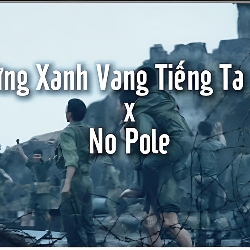 Rừng Xanh Vang Tiếng Ta Lư x No Pole Mash Up [ Mưa Đỏ - Mùi Cỏ Cháy ].mp3