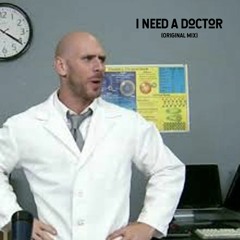 I Need a Doctor (Original Mix)