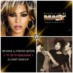 Beyonce VS Pointer Sisters - I'm So Irreplaceable (DJ Mast Mashup) (FREE DL)