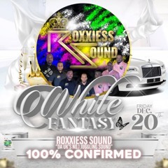 ROXXIESS SOUND LIVE -  ROCKY BIRTHDAY CELEBRATION - WHITE FANTASY - RS BROWNMAN RS DJSD -