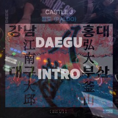 Castle J - Daegu (intro ver.)