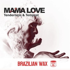 BW16 - Mama Love - Tenderness & Tempest