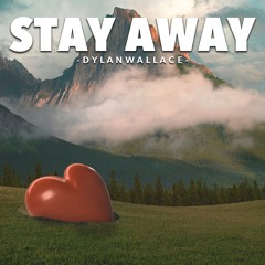 stay away