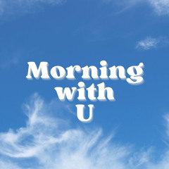 Morning with U