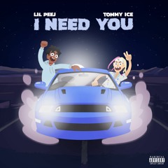 I Need You (feat. Tommy Ice)[prod. Ross Gossage]