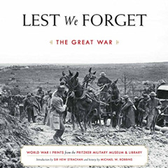 [READ] EBOOK 📃 Lest We Forget: The Great War by  Dr. Michael W. Robbins,Sir Hew Fran