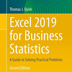 [READ] EBOOK 🖋️ Excel 2019 for Business Statistics: A Guide to Solving Practical Pro