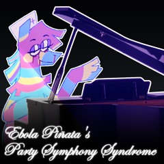 Ebola Piñata's Party Symphony Syndrome