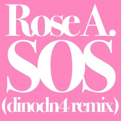 Rose A. - SOS (dinodn4 remix)