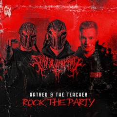 Hatred & The Teacher - Rock The Party
