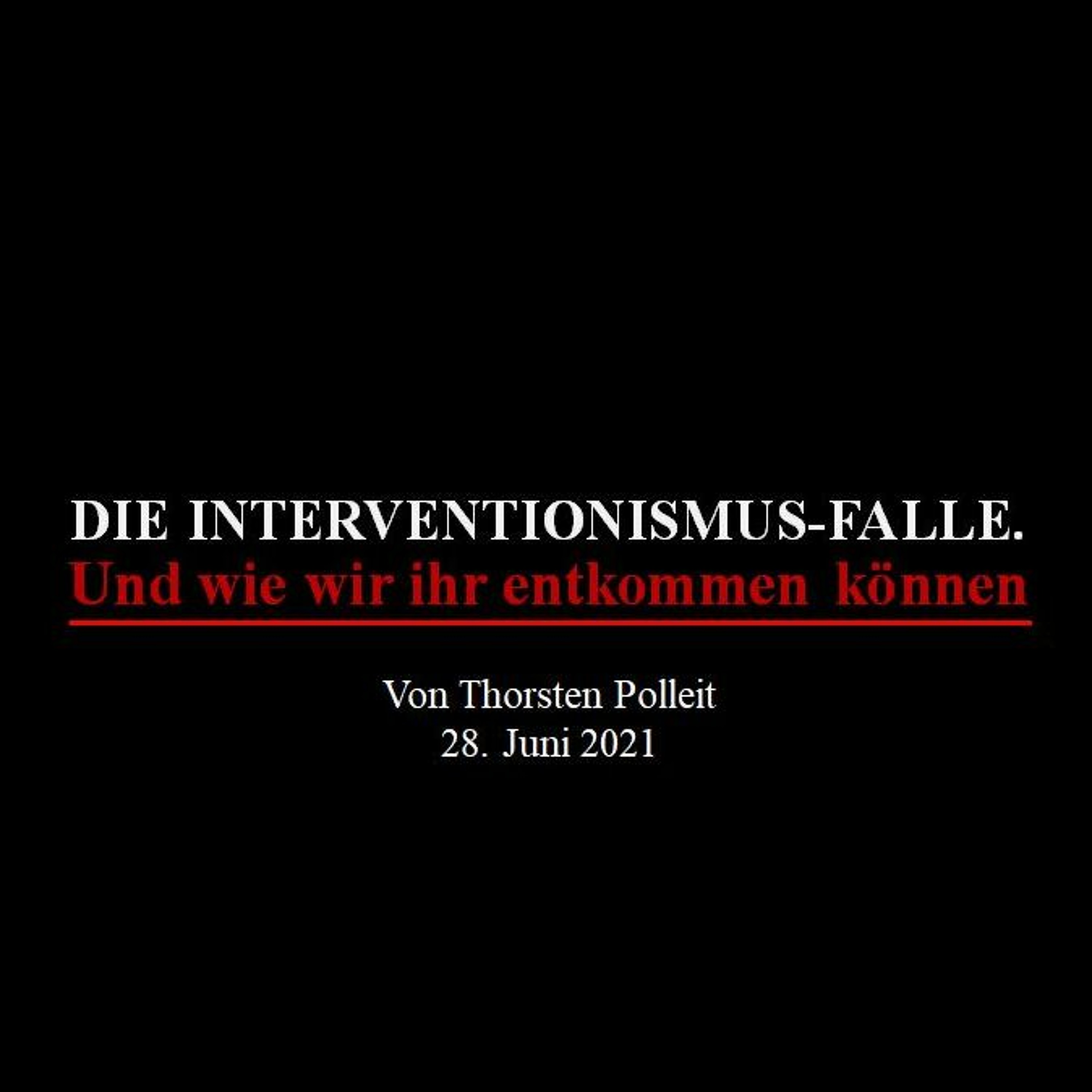 Die Interventionismus-Falle. Und wie wir ihr entkommen können