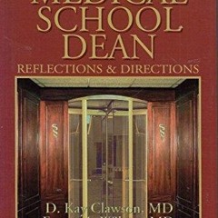 Read The Medical School Dean: Reflections & Directions