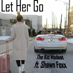 Let Her Go (feat. Shawn Foxx)