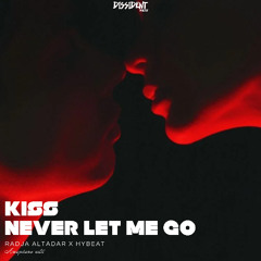 KISS NEVER LET ME GO - RADJA ALTADAR x HYBEAT EDIT