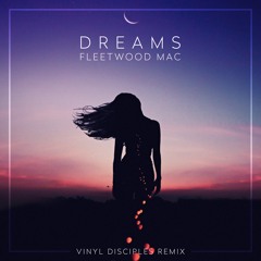 Dreams (Vinyl Disciples Remix) - Fleetwood Mac Cover