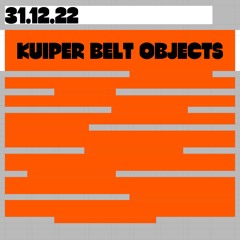 Kuiper Belt Objects @Odonien Records NYE | 31 - 12 - 22