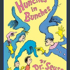 #^D.O.W.N.L.O.A.D ⚡ Hunches in Bunches (Classic Seuss) (Epub Kindle)