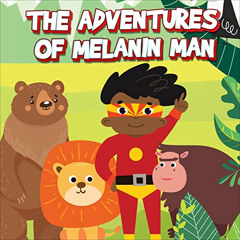 [Download] PDF √ The Adventures of Melanin Man by  Nino Staxx,Nino Staxx,Nino Staxx [