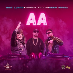 Aa - Arif Lohar & Deep Jandu, Roach Killa