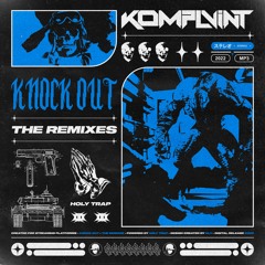 KOMPLVINT - KNOCK OUT (Conscious Pilate Remix)