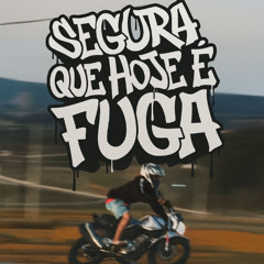 SEGURA QUE HOJE E FUGA - 2F DO FLAMENGO, MC NT, MC RANGEL, MENOR DU FLA, DJ YAN DO FLAMENGO, DJ GEBE