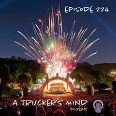 A Trucker's Mind Podcast Episode 224 | "4th Of July"
