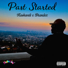 Past Started ft. Brandez (prod. Fatigonrunit)