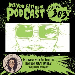 Episode 303 - Interview with Bri Tippetts | Horror OGN DARLA & Horror Discussion!