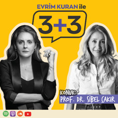 Evrim Kuran ile 3+3: Sibel Çakır