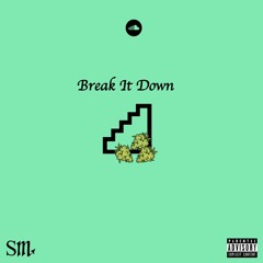 Break It Down (Prod. Ahalkmusic)