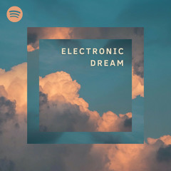 Electronic Dream  (Melodic House & Techno playlist)