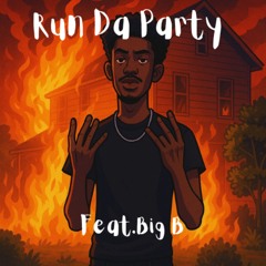 Run Da Party Feat.Big🅱️