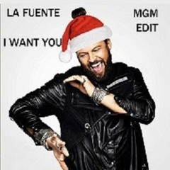 MGM Presents: La Fuente - I Want You ( MGM Christmas Edit ) FREE DOWNLOAD!!
