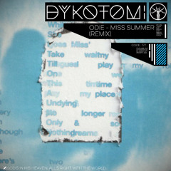 ODIE - Miss Summer (Dykotomi Remix)