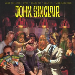 JOHN SINCLAIR - Yang Skeletor , FVR1 , Black Pit , Graf E.T. (Beat Marblegarden)