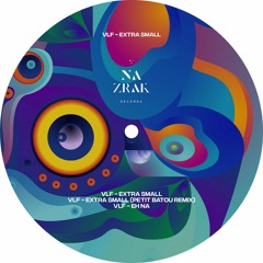 | Premiere | Vlf - Extra Small (Petit Batou Remix)