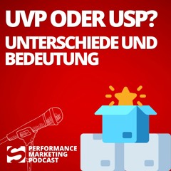#037 | USP vs. UVP - Unterschiede und Bedeutung im Onlinemarketing